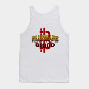 Billionaire Status is in my Blood Tank Top